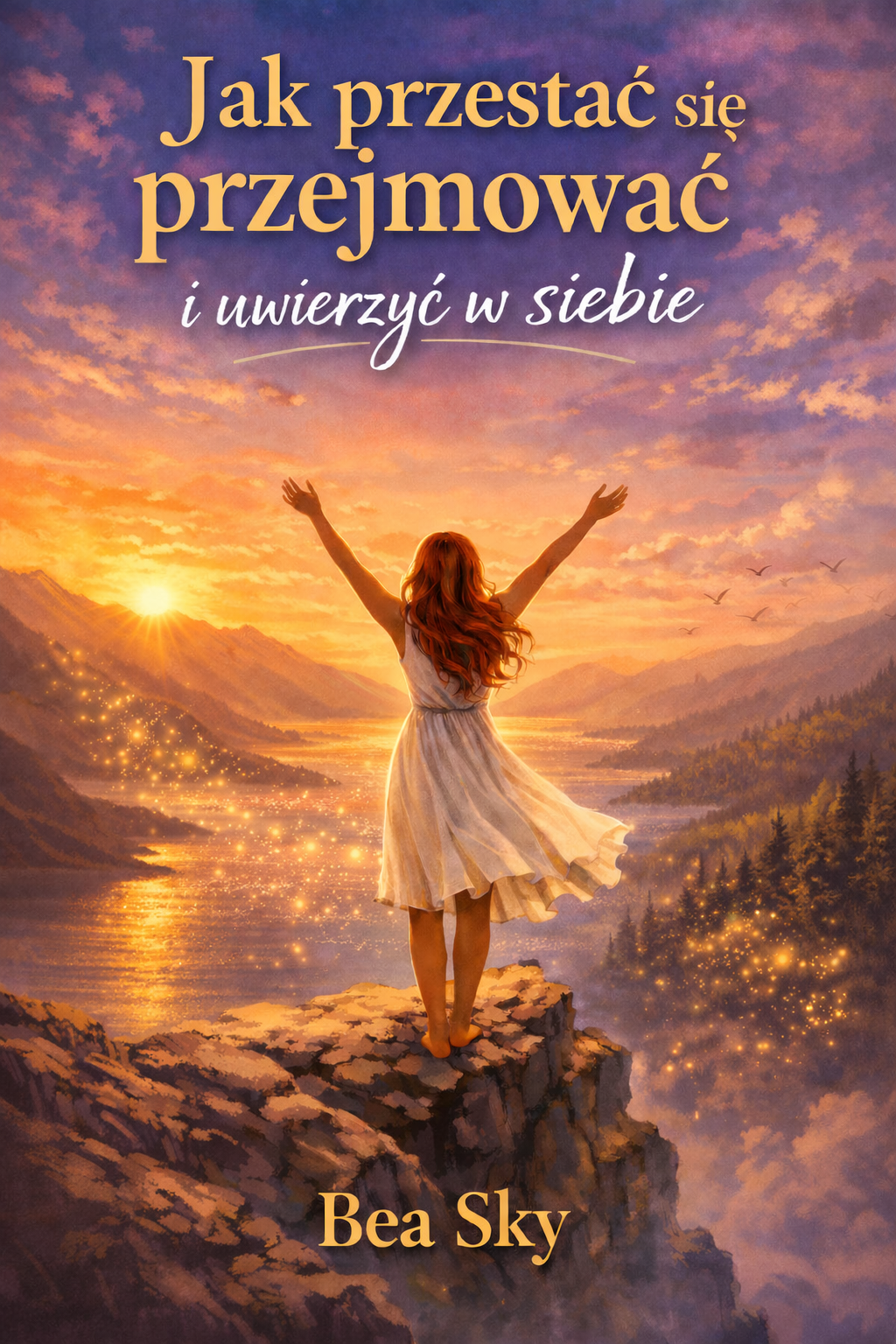 Jak przestać się przejmować i uwierzyć w siebie - okładka